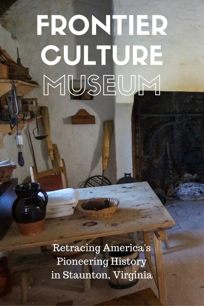 Frontier Culture Museum, Staunton, Virginia - Retracing America's Pioneering History