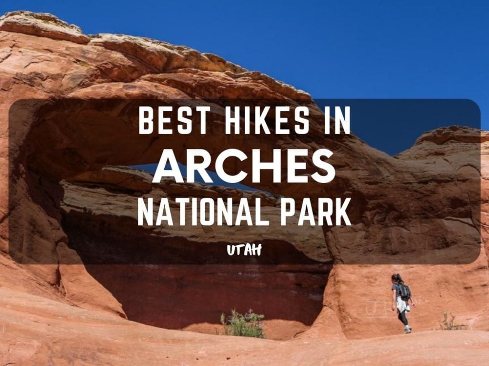Best Hikes in Arches National Park, Utah