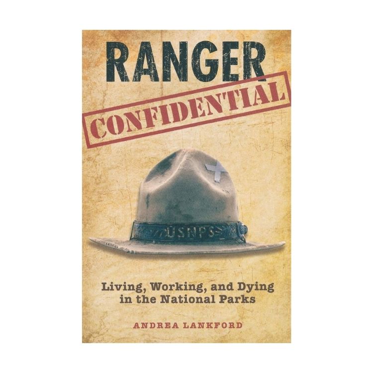 Ranger Confidential - Andrea Lankford - National Park Books