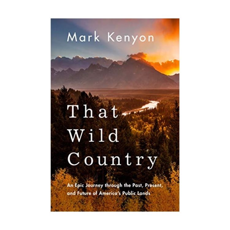 That Wild Country - Mark Kenyon - National Park Books
