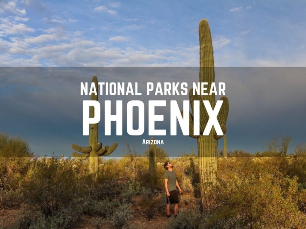 National Parks Near Phoenix, Arizona