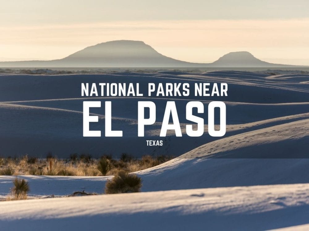 National Parks Near El Paso, Texas