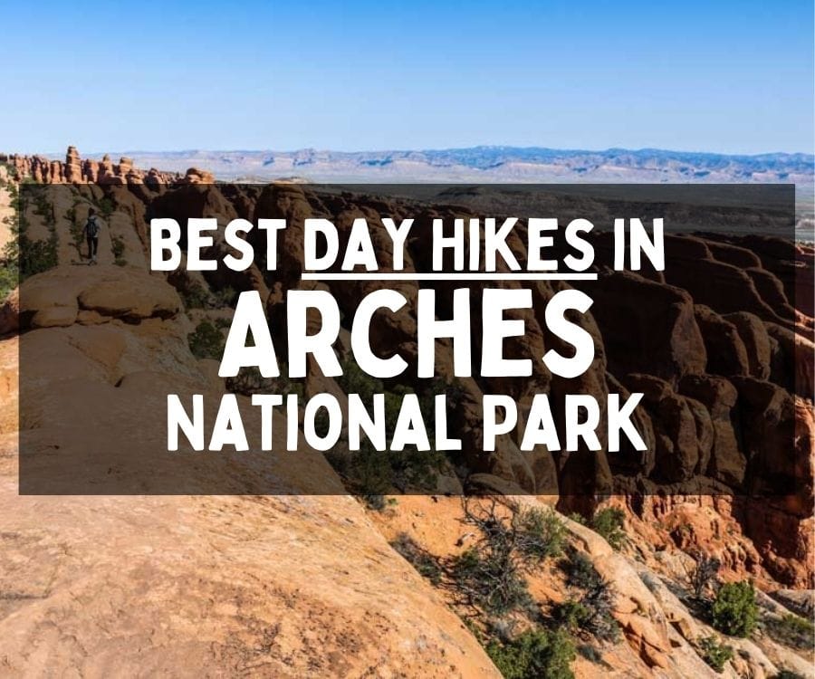 Best Day Hikes in Arches National Park, Utah