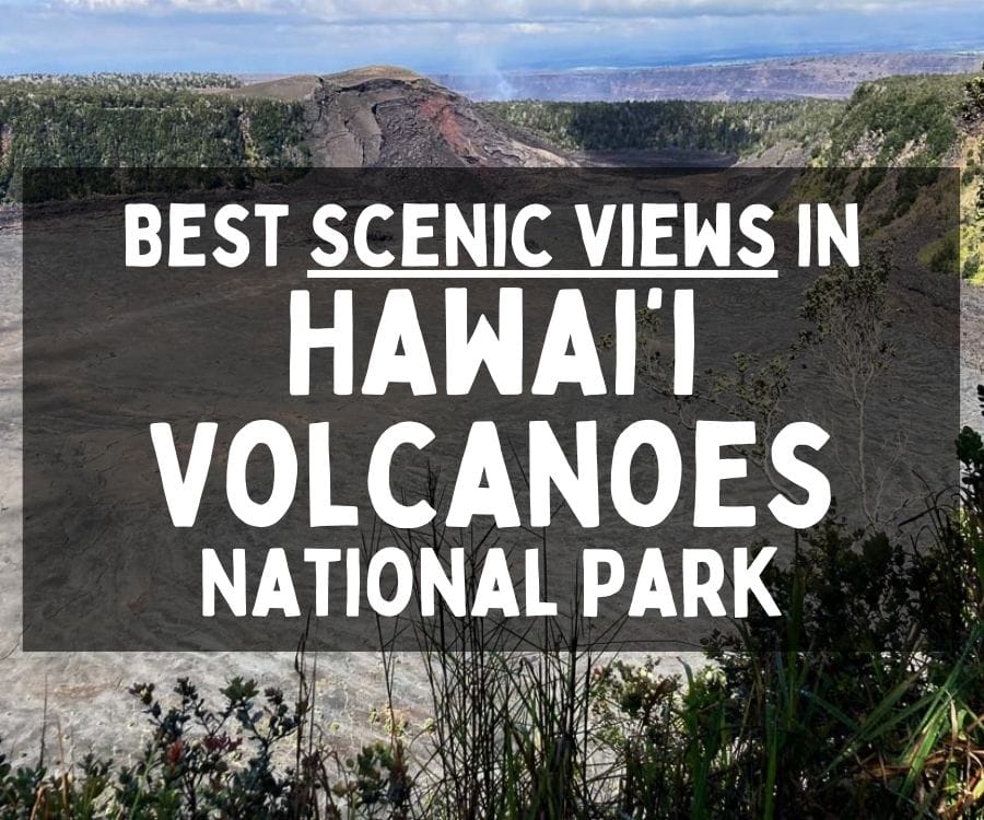 Best Scenic Views in Hawai‘i Volcanoes National Park, Hawaii