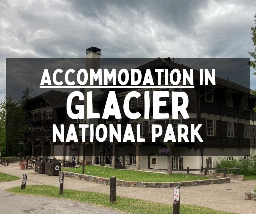 Glacier National Park Accommodation Guide