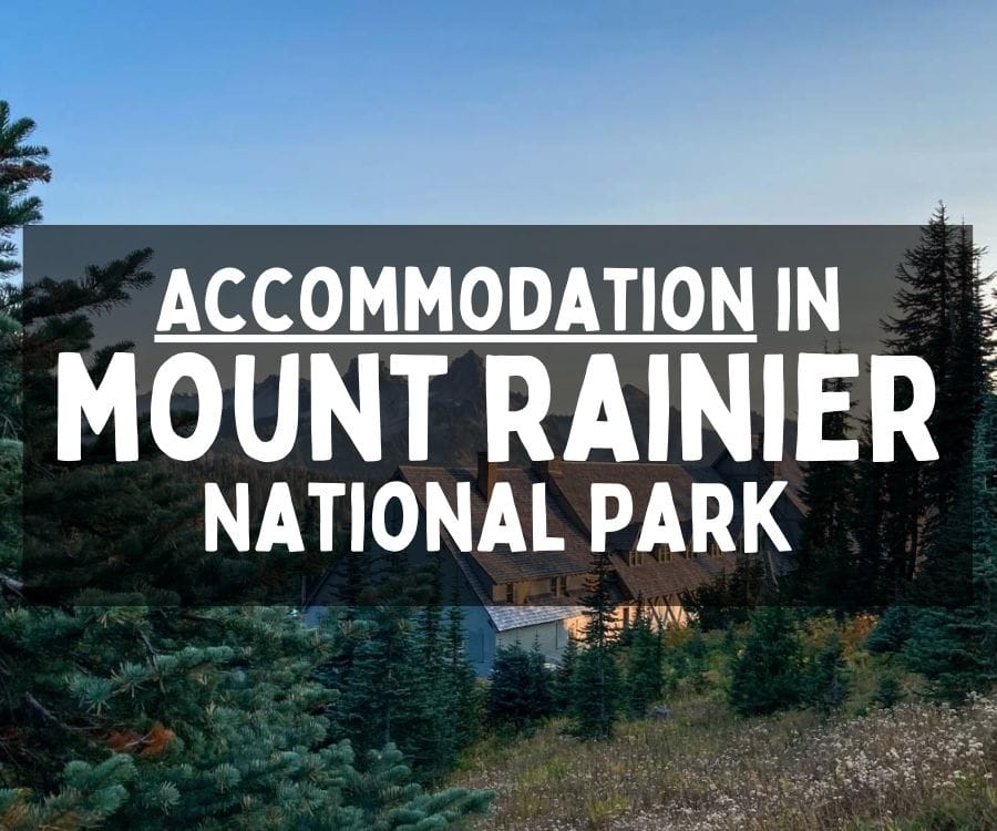 Guide to Accommodation in Mount Rainier National Park, Washington