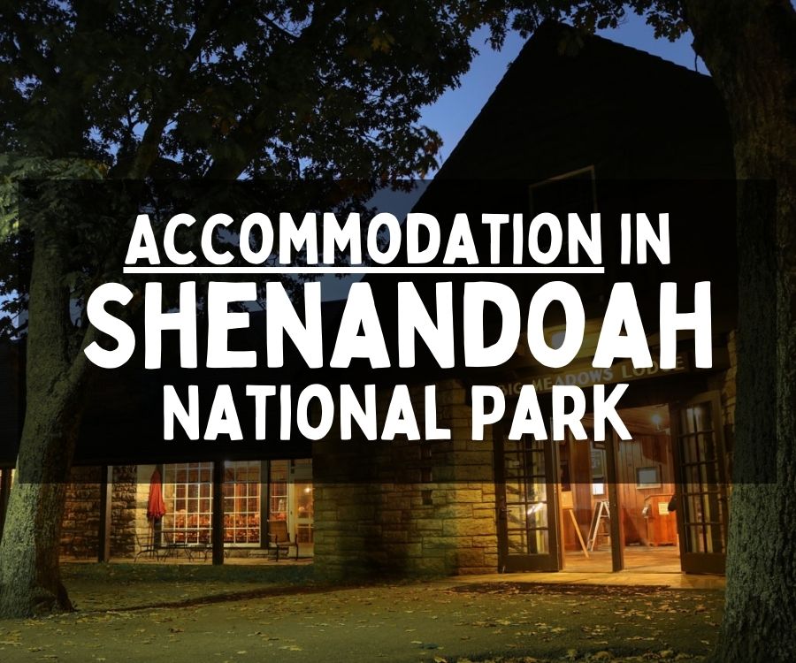 Guide to Accommodation in Shenandoah National Park, Virginia