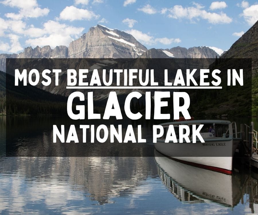 Most Beautiful Lakes in Glacier National Park, Montana
