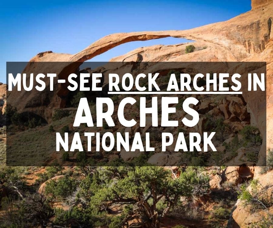 Must-See Rock Arches in Arches National Park