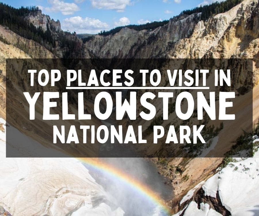 Top Places to Visit in Yellowstone National Park