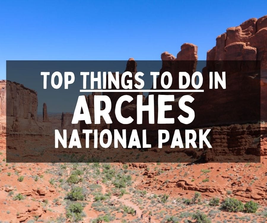 What to Do in Arches National Park, Utah