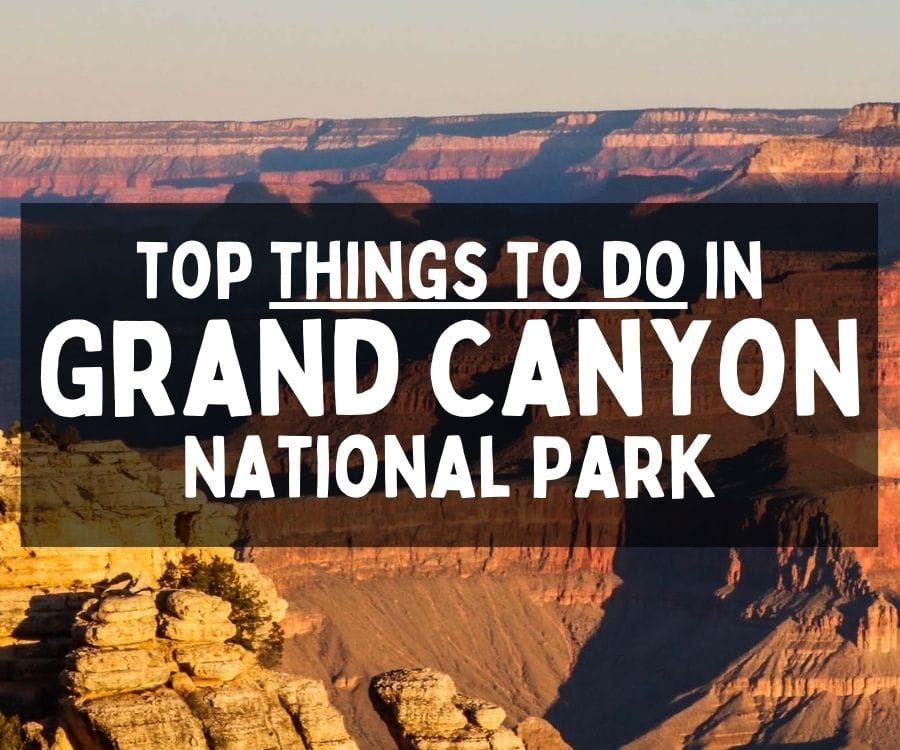 What to Do in Grand Canyon National Park, Arizona