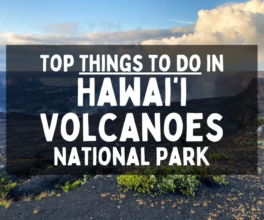 What to Do in Hawai‘i Volcanoes National Park, Hawaii