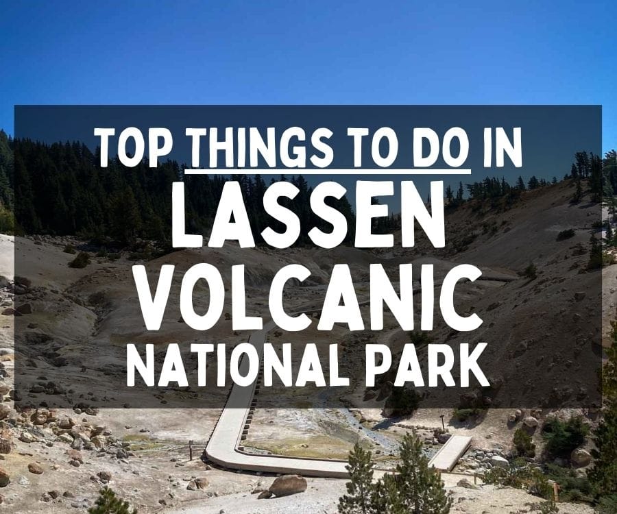 What to Do in Lassen Volcanic National Park, California