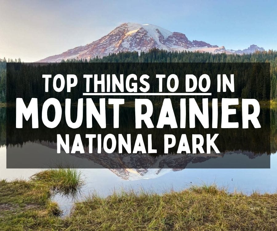 What to Do in Mount Rainier National Park, Washington
