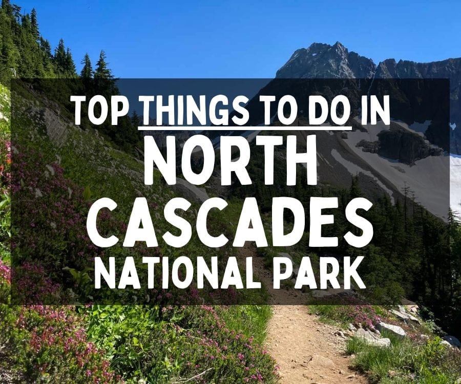 What to Do in North Cascades National Park, Washington
