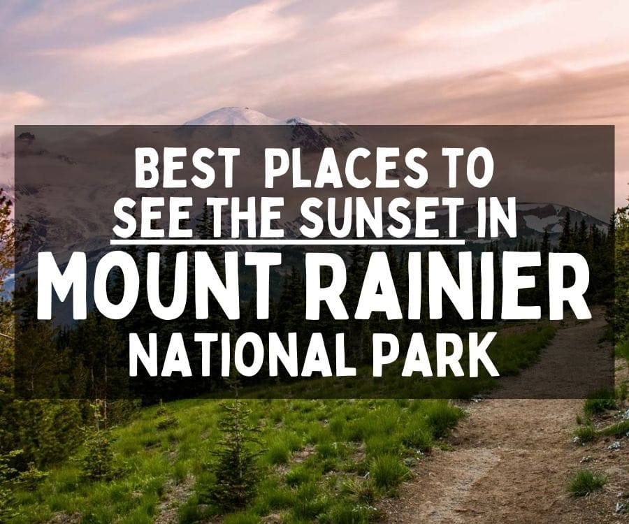 Best Places to See the Sunset in Mount Rainier National Park