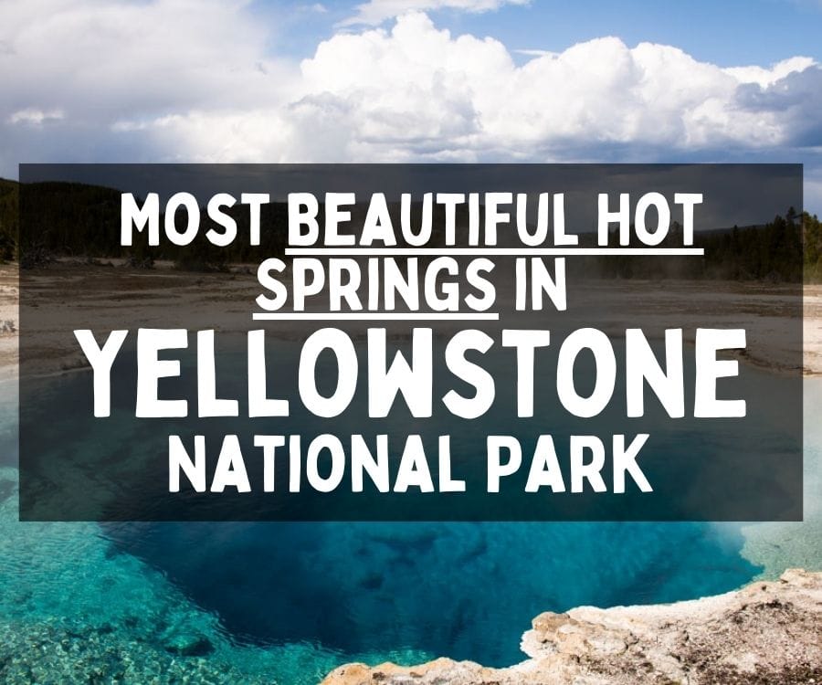 Most Beautiful Hot Springs in Yellowstone National Park