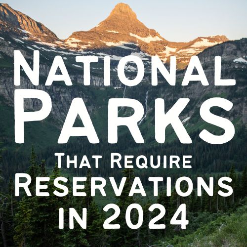 Which National Parks Require Reservations in 2024
